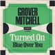 Grover Mitchell - Turned On